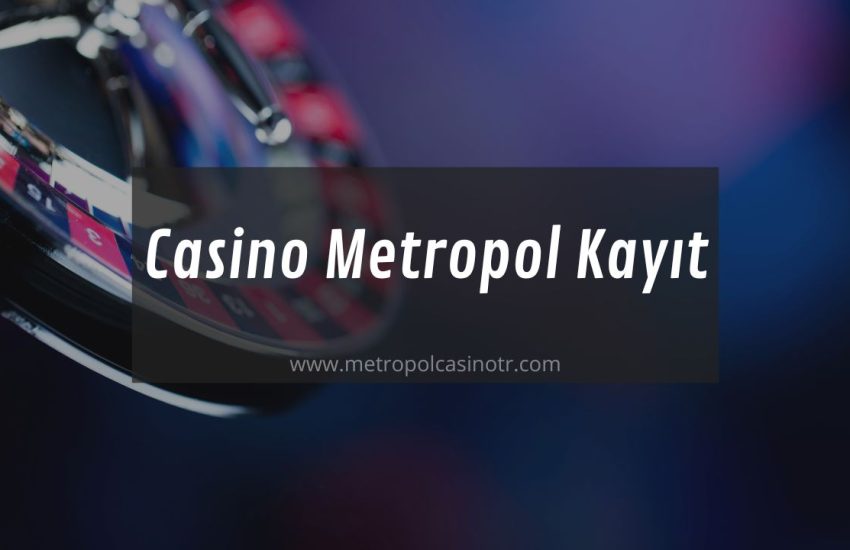 Casino Metropol Kayıt